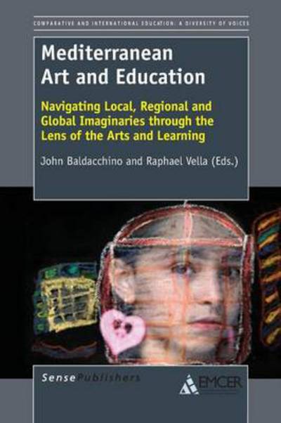 Cover for John Baldacchino · Mediterranean Art and Education: Navigating Local, Regional and Global Imaginaries Through the Lens of the Arts and Learning (Paperback Book) (2013)