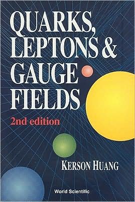 Cover for Huang, Kerson (Massachusetts Inst Of Tech, Usa) · Quarks, Leptons And Gauge Fields (2nd Edition) (Gebundenes Buch) [2 Revised edition] (1992)