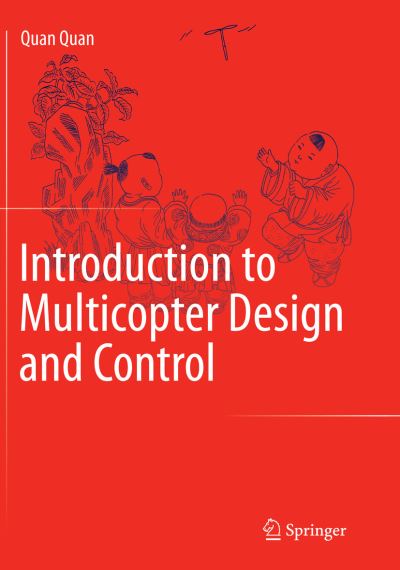 Cover for Quan Quan · Introduction to Multicopter Design and Control (Paperback Book) [Softcover reprint of the original 1st ed. 2017 edition] (2018)