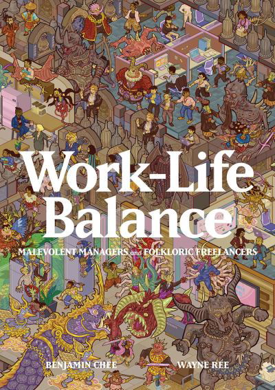 Wayne Ree · Work-Life Balance: Malevolent Managers and Folkloric Freelancers (Paperback Book) (2024)