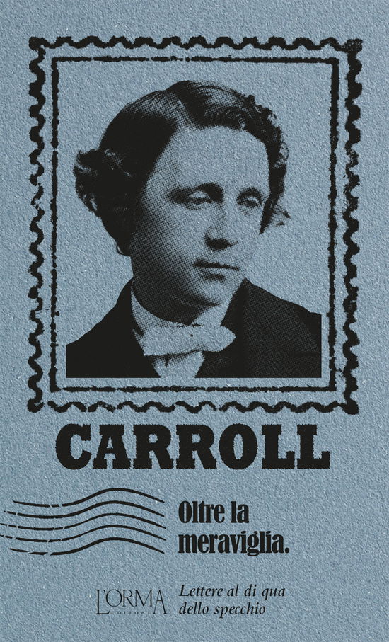 Cover for Lewis Carroll · Oltre La Meraviglia. Lettere Al Di Qua Dello Specchio (Bok)