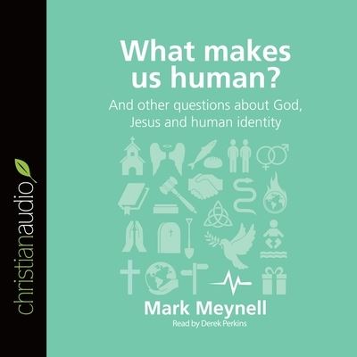 What Makes Us Human? - Mark Meynell - Music - Christianaudio - 9798200500598 - January 12, 2016