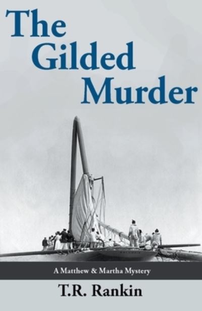 Cover for T R Rankin · The Gilded Murder - Matthew and Martha Mysteries (Paperback Book) (2022)