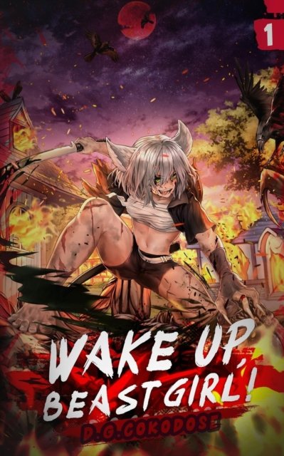 Cover for Cokodose D.G. Cokodose · Wake Up, Beast Girl: Surviving in a Cursed World (Light Novel) Vol. 1 - Wake Up, Beast Girl! (Paperback Book) (2022)