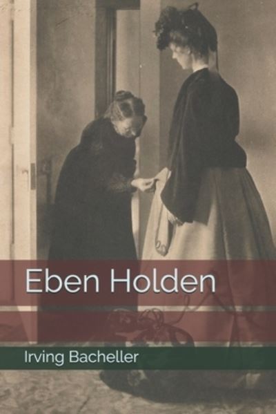 Cover for Irving Bacheller · Eben Holden (Paperback Book) (2021)