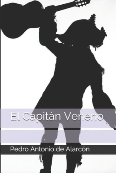 Cover for Pedro Antonio de Alarcon · El Capitan Veneno (Paperback Book) (2021)