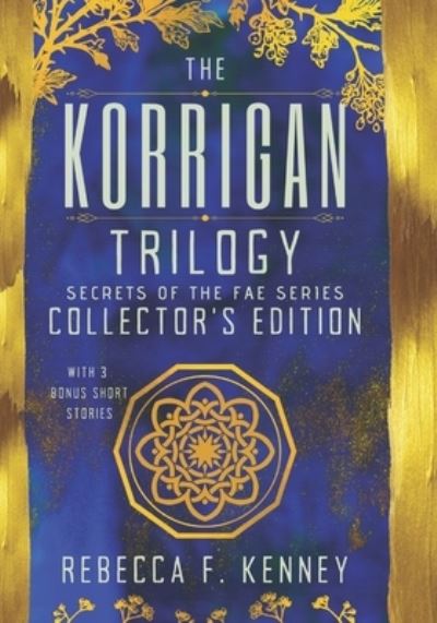 Cover for Rebecca F Kenney · The Korrigan Trilogy Collector's Edition: with 3 Bonus Short Stories (Paperback Book) (2020)