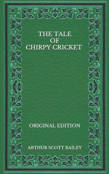 Cover for Arthur Scott Bailey · The Tale of Chirpy Cricket - Original Edition (Taschenbuch) (2020)