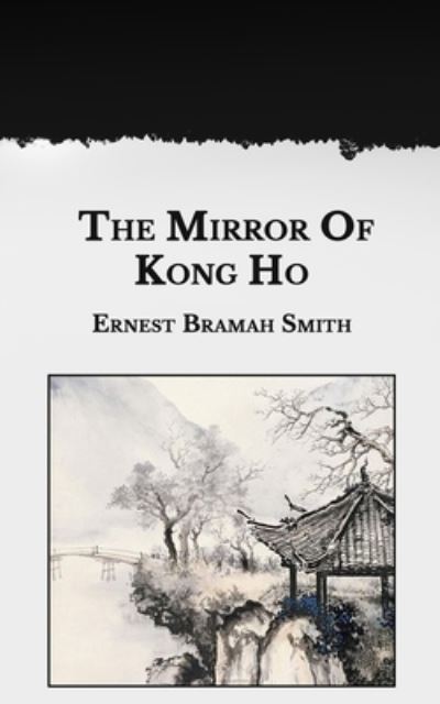 Cover for Ernest Bramah Smith · The Mirror of Kong Ho (Paperback Book) (2021)