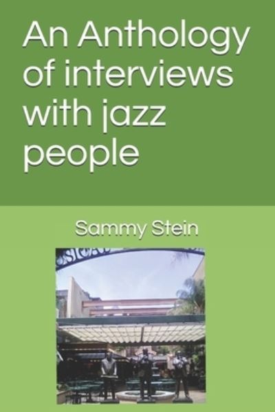 Cover for Sammy Stein · An Anthology of interviews with jazz people (Annotated) (Paperback Book) (2020)