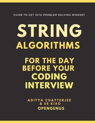 Cover for Ue Kiao · String Algorithms for the day before your Coding Interview - Day Before Coding Interview (Taschenbuch) (2020)