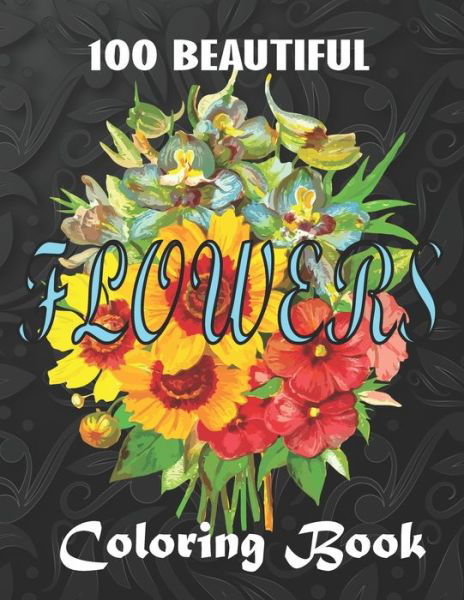 Cover for Coloring Books · 100 Beautiful Flowers a Book (Pocketbok) (2020)