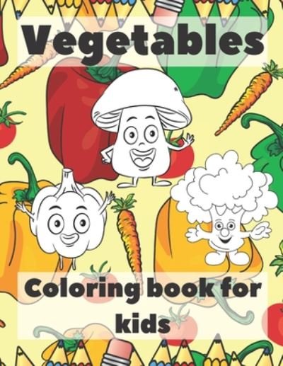 Vegetables Coloring Book For Kids - Fkld Note - Kirjat - Independently Published - 9798664425598 - tiistai 7. heinäkuuta 2020