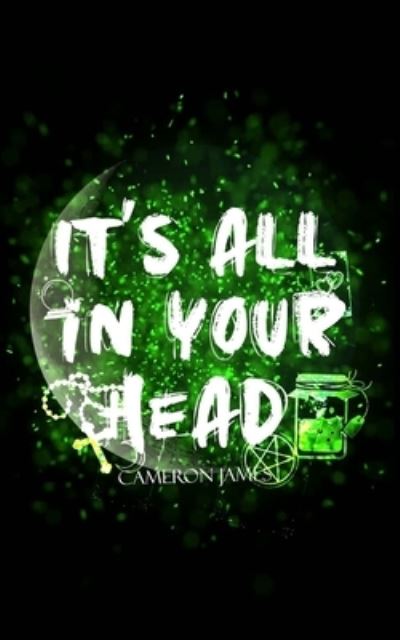 Cover for Cameron James · It's All In Your Head (Paperback Book) (2020)