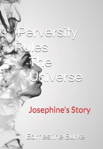 Cover for Earnestine Burke · Perversity Rules the Universe (Paperback Book) (2020)