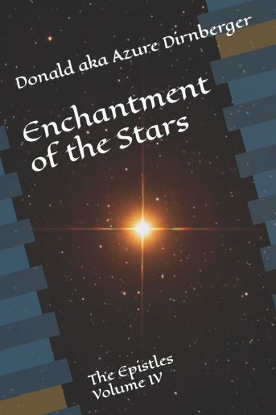 Cover for Donald Aka Azure Dirnberger · Enchantment of the Stars: The Epistles Volume IV (Paperback Book) (2020)