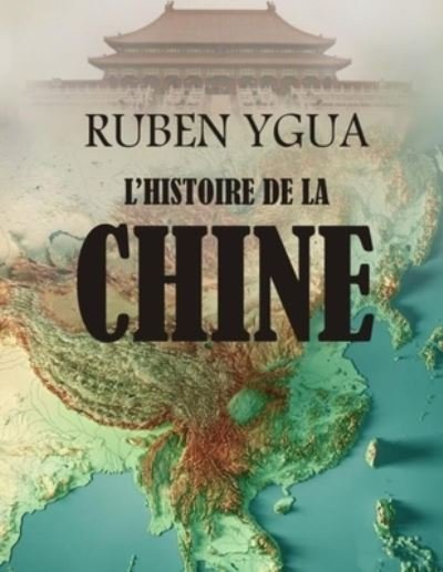 Cover for Ruben Ygua · L'Histoire de la Chine (Paperback Bog) (2020)
