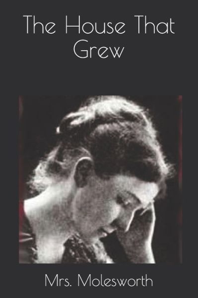 Cover for Mrs Molesworth · The House That Grew (Paperback Book) (2021)