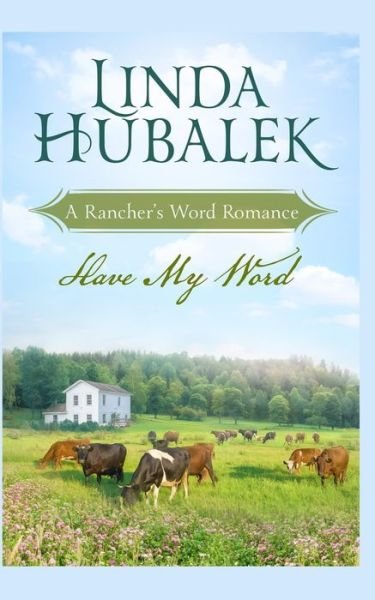 Cover for Linda K Hubalek · Have my Word - Rancher's Word (Paperback Bog) (2021)
