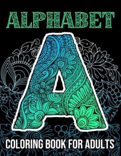 Cover for Mn White Press · Alphabet Coloring Book For Adults (Paperback Book) (2021)