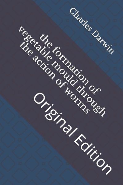 Cover for Charles Darwin · The formation of vegetable mould through the action of worms (Paperback Book) (2021)