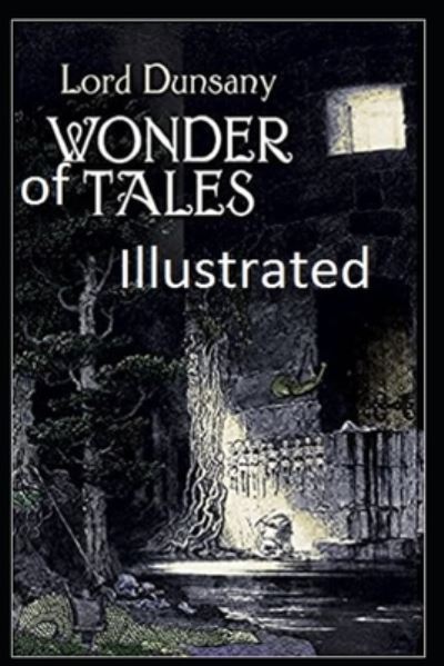 Cover for Lord Dunsany · Tales of Wonder Illustrated (Pocketbok) (2021)