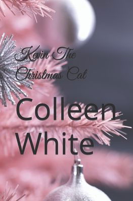 Cover for Colleen White · Kevin The Christmas Cat (Paperback Book) (2021)