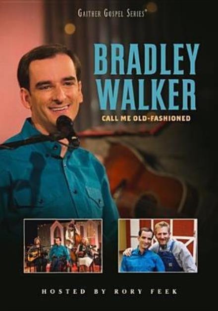 Cover for Bradley Walker · Call Me Old-Fashioned (DVD) (2016)