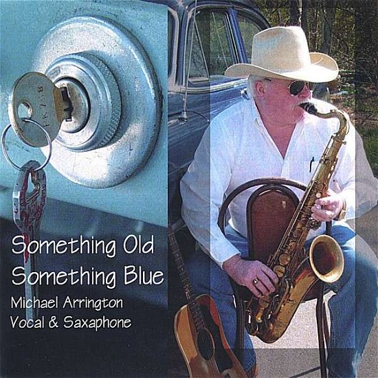 Something Old Something Blue - 'mike Arrington - Musikk - CD Baby - 0634479301599 - 6. juni 2006