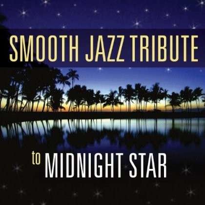 Cover for Midnight Star · Smooth Jazz Tribute (CD) (2017)