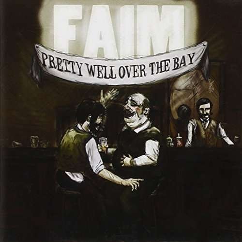 Cover for Faim · Pretty Well Over The Bay (CD) (2013)