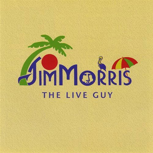 Cover for Jim Morris · Jim Morris the Live Guy (CD) (2009)