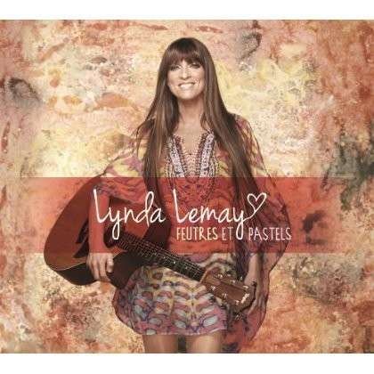 Cover for Lynda Lemay · Feutres et Pastels (CD) [Deluxe edition] (2013)