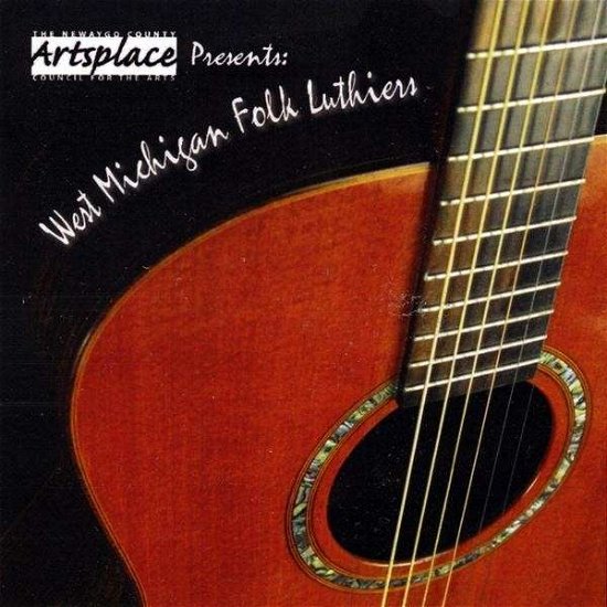 Cover for Ncca Artsplace: West Michigan Folk Luthiers / Var (CD) (2009)