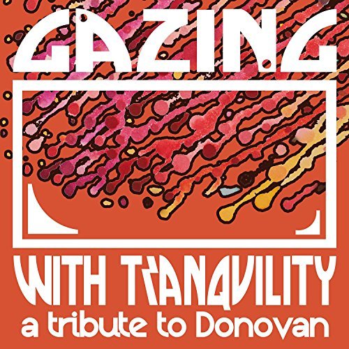 Cover for Gazing with Tranquility: Tribute to Donovan / Var · Gazing With Tranquility - A Tribute To Donovan (CD) [Tribute edition] (2015)