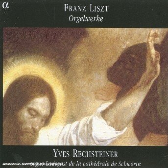 Organ Works - Liszt / Rechsteiner - Muziek - Alpha Productions - 3760014190599 - 8 februari 2005