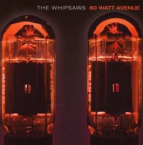 60 Watt Avenue - Whipsaws - Muziek - BLUE ROSE - 4028466304599 - 21 juli 2008