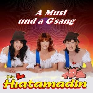 Cover for Die Hiatamadln · A Musi Und a Gsang (CD) (2010)