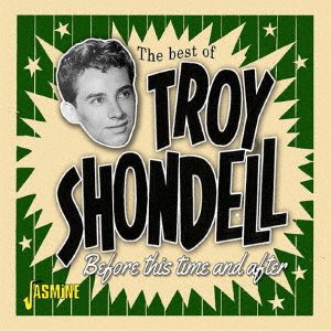 Cover for Troy Shondell · The Best of Troy Shondell -before This Time and After- (CD) [Japan Import edition] (2019)