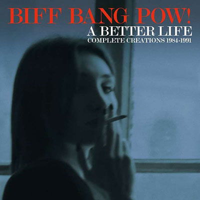 A Better Life - Complete Creat - Biff Bang Pow! - Musiikki - CHERRY RED - 5013929112599 - perjantai 27. toukokuuta 2022