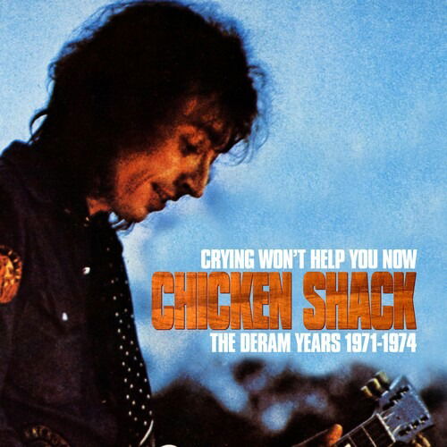 Chicken Shack · Crying Won't Help You Now: Deram Years 1971-1974 (CD) (2022)