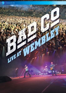 Live At Wembley - Bad Company - Películas - EAGLE ROCK ENTERTAINMENT - 5036369816599 - 21 de enero de 2016