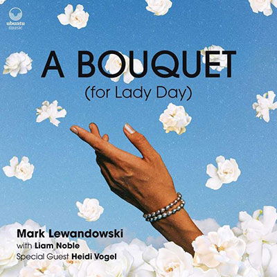 Cover for Mark Lewandowski · A Bouquet (for Lady Day) (CD) (2023)