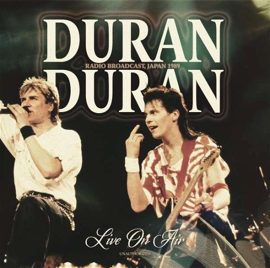 Live on Air 1989 - Duran Duran - Musiikki - Laser Media - 6583818806599 - perjantai 4. maaliskuuta 2022