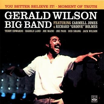 Cover for Gerald Wilson · You Better Believe It/Moment Of Truth (CD) (2013)