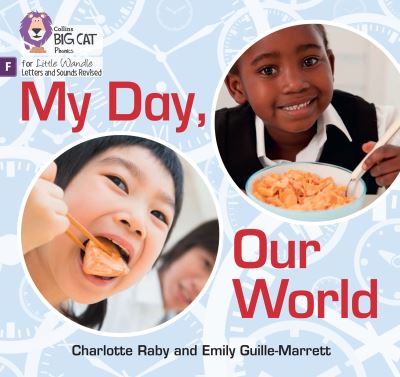 My Day, Our World: Foundations for Phonics - Big Cat Phonics for Little Wandle Letters and Sounds Revised - Emily Guille-Marrett - Książki - HarperCollins Publishers - 9780008548599 - 12 września 2022