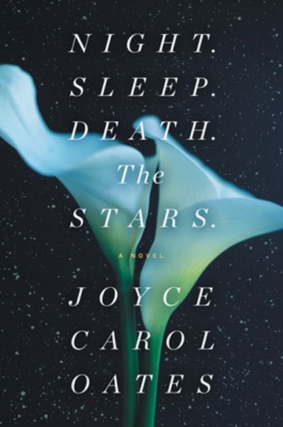 Cover for Joyce Carol Oates · Night. Sleep. Death. The Stars.: A Novel (Pocketbok) (2021)