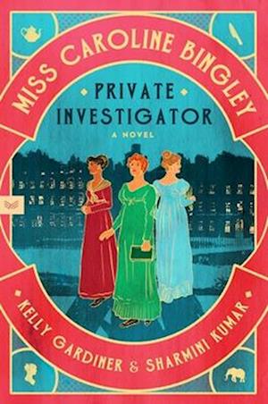 Cover for Kelly Gardiner · Miss Caroline Bingley, Private Investigator (Book) (2025)
