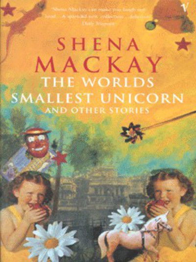 Cover for Shena Mackay · The Worlds Smallest Unicorn (Paperback Book) (2000)