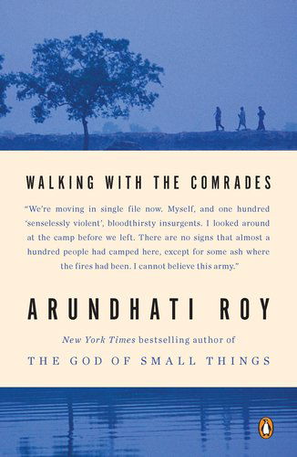 Walking with the Comrades - Arundhati Roy - Bøger - Penguin Books - 9780143120599 - 25. oktober 2011